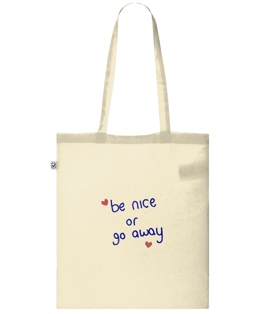Be Nice or Go Away Tote