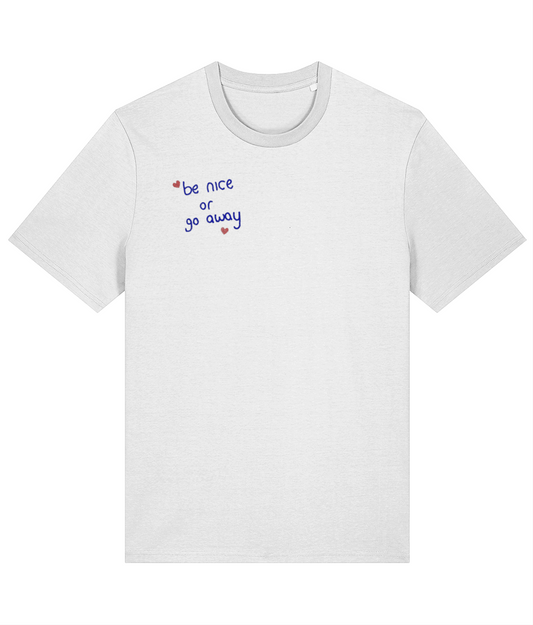 Be Nice Or Go Away T-shirt